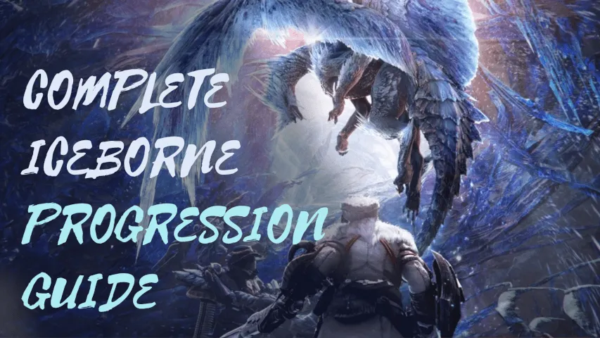 World/Iceborne Progression Guide